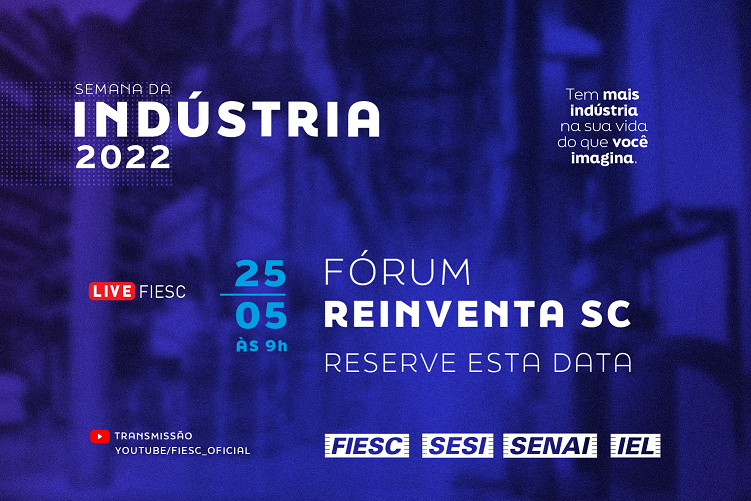 Semana da Indústria - Fórum Reinventa SC