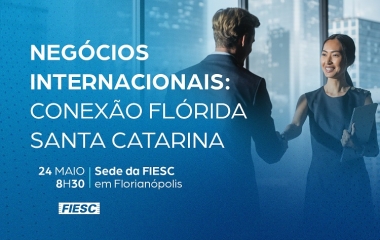 Negócios Internacionais: Conexão Flórida - Santa Catarina
