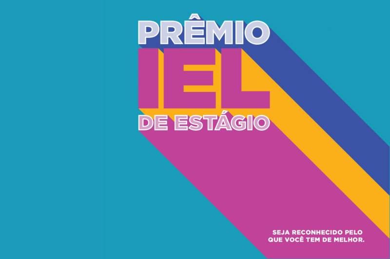 Prêmio IEL de Estágio 2022 está com inscrições abertas
